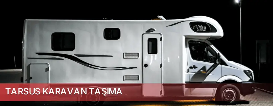 Tarsus İlçemi Karavan Taşıma