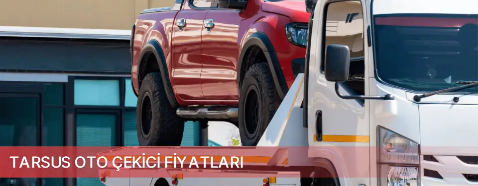 Tarsus İlçemi Oto Çekici Fiyatları